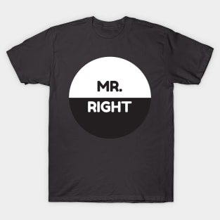 Mr. Right T-Shirt